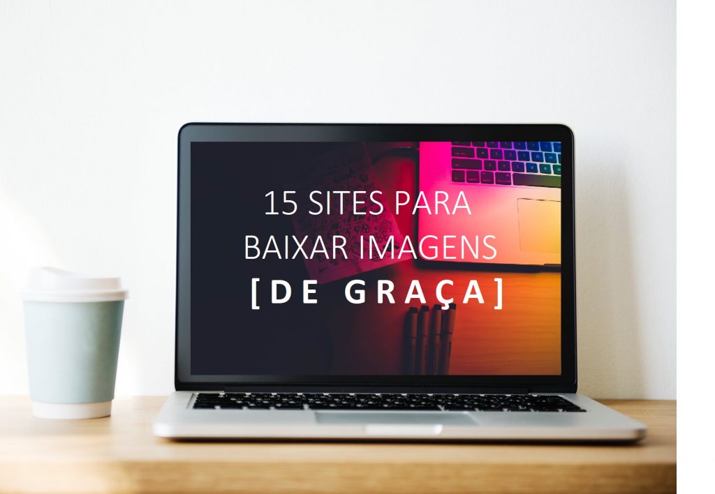 15 Bancos De Imagens Gratuitos (100%Free)